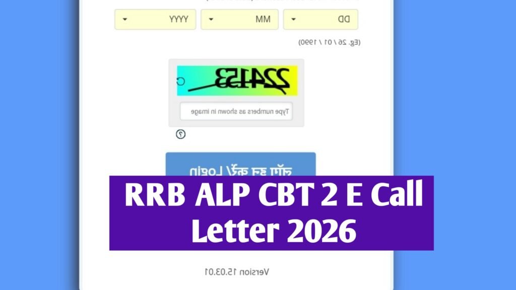 RRB ALP CBT 2 Admit Card 2026 Download : Check Exam City, E Call Letter Details